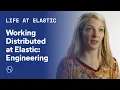 Working Distributed at Elastic Engineering Teams