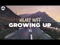 Hilary Duff - Growing Up