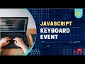 JavaScript Keyboard Event onkeydown onkeyup onkeypress Tutorial 14