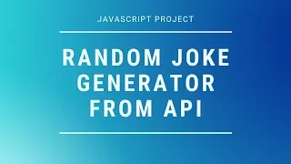 Random Joke Generator Project In 2019 JAVASCRIPT AND AJAX