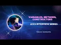 9 Variables Methods Constructors Java Interview Series Educon Community