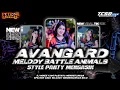 DJ AVANGARD X MELODY BATTLE ANIMALS STYLE GAMPINGAN‼️PARTY BATTLE FROM PETROK MUSIC OFFICIAL