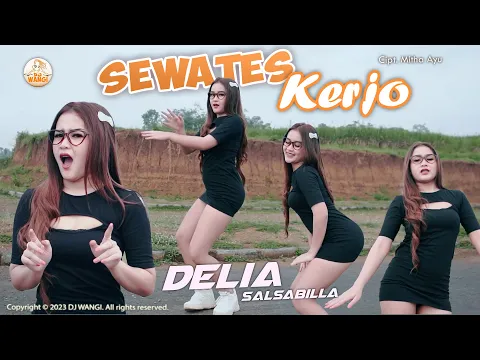 Download MP3 Dj Sewates Kerjo - Delia Salsabila (Kuat kuatne atimu nompo pacubaning gusti) (Official M/V)