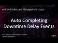 AVEVA Production Management 2020 (Ampla) - Auto Completing Downtime Delay Events.