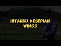 Lagu Intanku Kesepian - Wings (CoverLyrics) by DeDeEe1channel