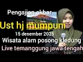 Lagu PENGAJIAN UST HJ MUMPUNI_15 DESEMBER 2025 DI WISATA ALAM POSONG KLEDUNG TEMANGGUNG