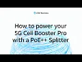 How to use a PoE splitter with 5G Cell Booster Pro