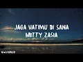 Download Lagu Mitty Zasia - Jaga Hatimu Di Sana Lirik