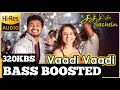 Download Lagu SONG:VAADI VAADI/BASS BOOSTED/BY CJ'S BASS.