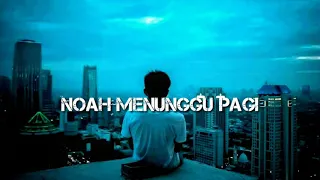 noah menunggu pagi lirik 