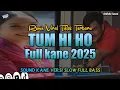 Download Lagu DJ TUM HI HO KANE VIRAL TIKTOK 2025 - REMIX VIRAL TIKTOK 2025