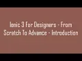 Ionic 3 For Designers - From Scratch To Advance
