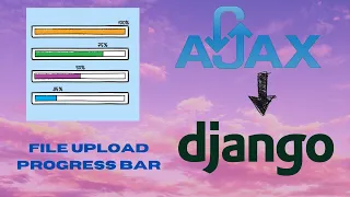 Upload File With Progress Bar Using Django and Ajax