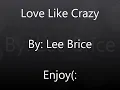 Lee Brice Love Like Crazy Lyrics On Screen