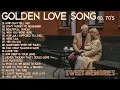Lagu GOLDEN SWEET MEMORIES LOVE SONG 60s 70s || Lagu nostalgia barat terbaik sepanjang masa