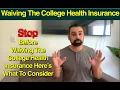 College Student Health Insurance - What to Consider Before You Waive it