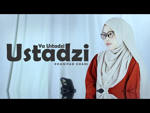 Download MP3 USTADZI YA USTADZI (Wahai Guruku) | Khanifah Khani