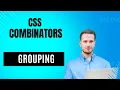 CSS TUTORIALS Combinators Grouping CSS selectors