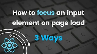 How to focus an input element on page load React Tutorial