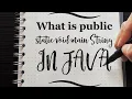 What is public static void main in JAVA with detail explanation of Compilation Running Part of Java