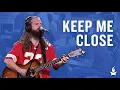 Keep Me Close -