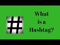 What is a Hashtag and How do you use it