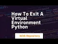 How to exit a virtual environment python