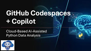 GitHub Codespaces Copilot Cloud-Based AI-Assisted Python Data Analysis