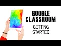 Google Classroom Tutorial - How to get started with Google Classroom