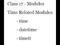 Class17 Modules time related time timeit datetime