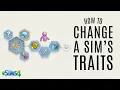 How to Change Traits in The Sims 4 With Cheats
