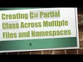 Creating C Partial Class Across Multiple Files and Namespaces