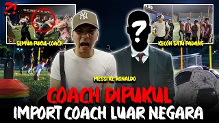COACH BOLA LUAR NEGARA UNTUK B3L FC !! AI TEAM SEMENTARA KENA PUKUL !!