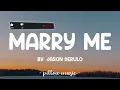 Marry Me - Jason Derulo (Lyrics) 🎵