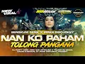Download Lagu DJ NAN KO PAHAM X TOLONG PANGANA MENGKANE BAHAN KARNAVAL VIBES 2023 ‼️ DJ IRPAN DISJOKEY