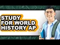 How to Study for World History AP Easy Method