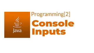 Java Progrmming 2 - Console Inputs