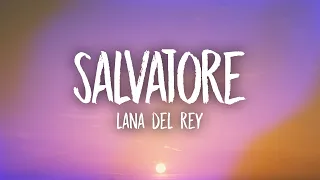 Lana Del Rey - Salvatore (Lyrics)