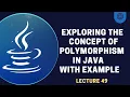 What is Polymorphism in Java Lecture 49
