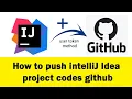 How to push your intelliJ Idea project into github by using user token method