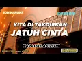 Download Lagu KITA DI TAKDIRKAN JATUH CINTA - SPRING ( AKUSTIK KARAOKE )
