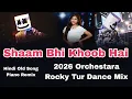 Lagu Saam Bhi Khoob Hai__2026 Orchestra Rocky Tur Dance Mix__Hindi Piano Dholki Mix__Dj Ashish Dharampur