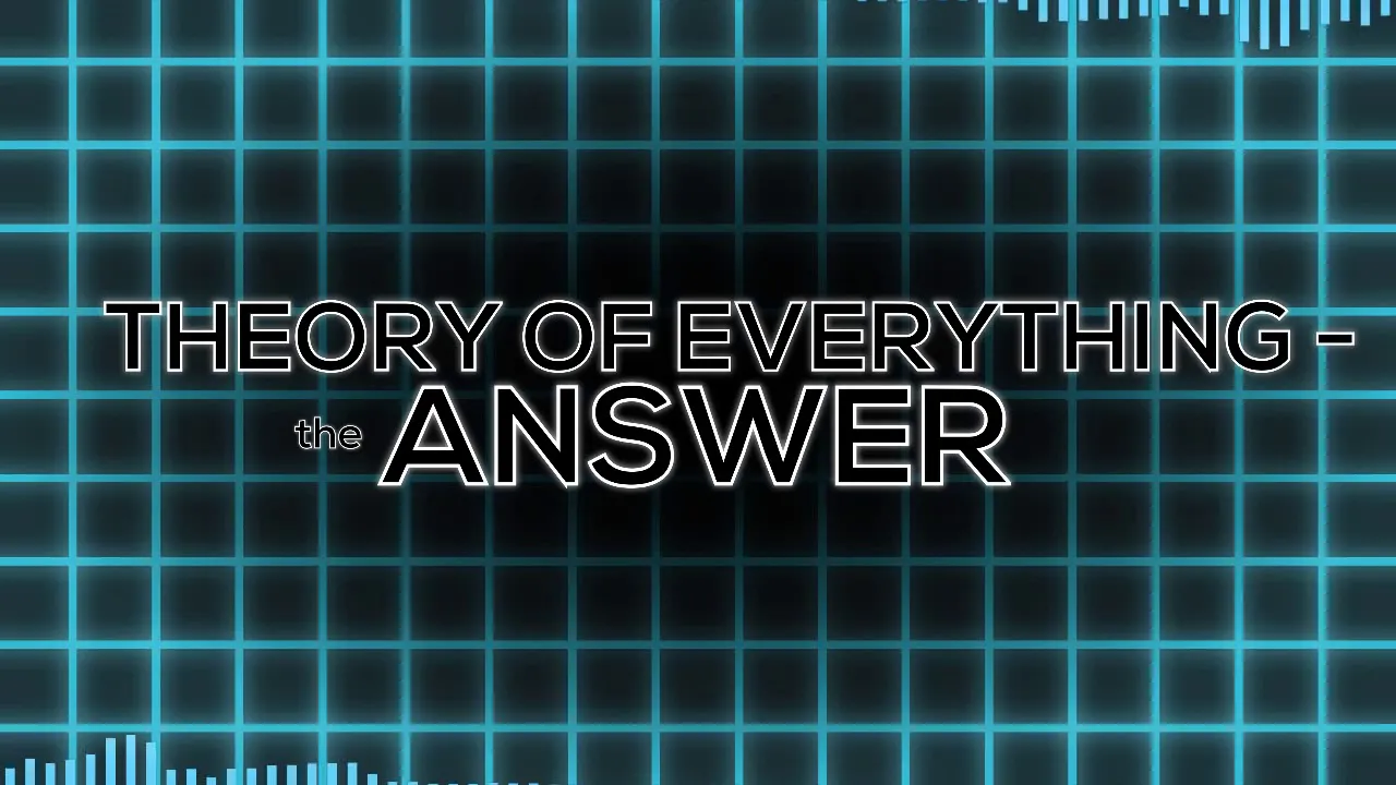 Theory Of Everything - The Answer | ToE 1, 2, 3 and 4 Mashup!