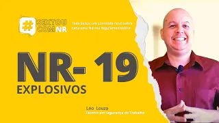 SextouComNR – Tudo sobre a NR-19 EXPLOSIVOS