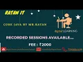 Core Java Tutorials Core java by Mr Ratan Recorded Sessions RATAN IT