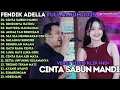 Download Lagu FENDIK ADELLA FULL ALBUM - CINTA SABUN MANDI - RINDUNYA HATIKU - OM ADELLA TERBARU 2025