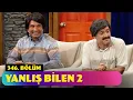 Yanlis Bilen 2 - 346 Bolum Guldur Guldur Show