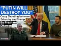 Lagu PUTIN WILL DESTROY YOU | Crazy Shouting between Zelensky and Trump | By Prashant Dhawan