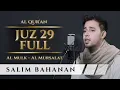 SALIM BAHANAN  AL QURAN JUZ 29 FULL  SURAT AL MULK  SURAT AL MURSALAT