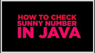 Sunny number in java